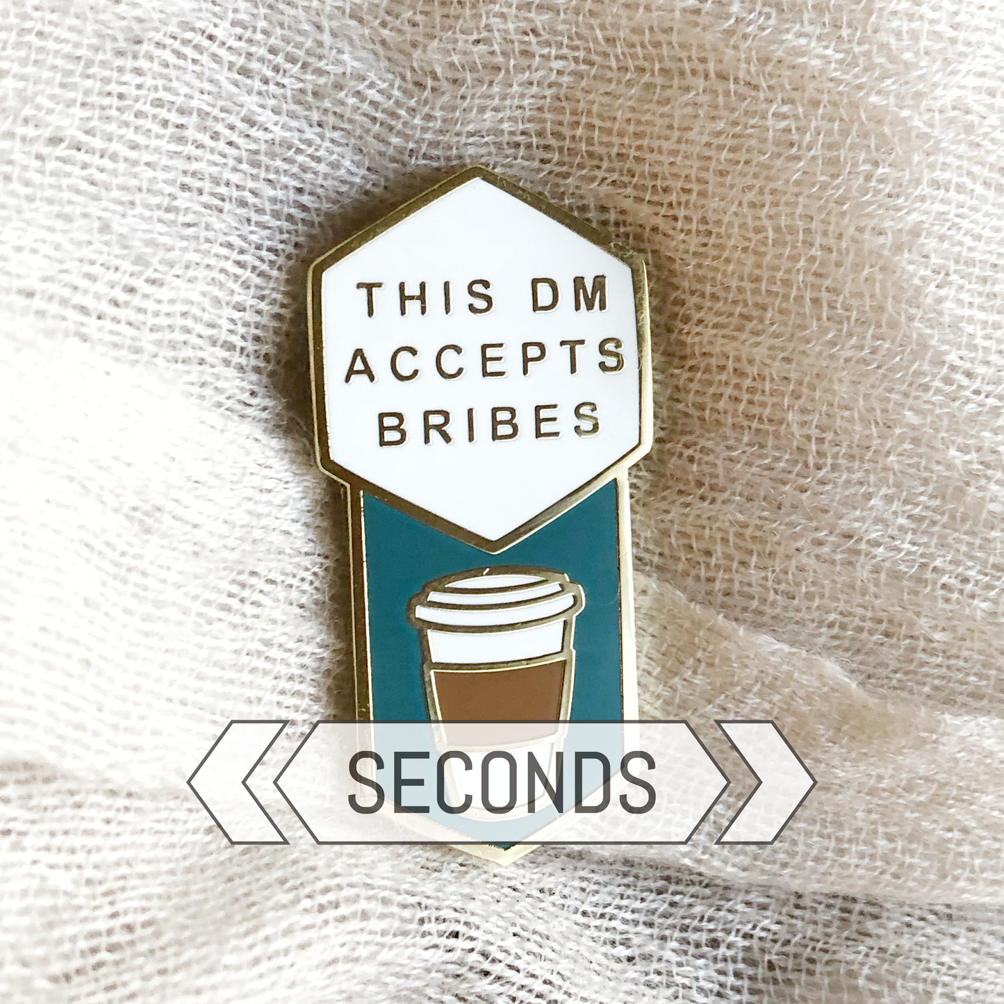 SECONDS This DM Accepts Bribes - Coffee