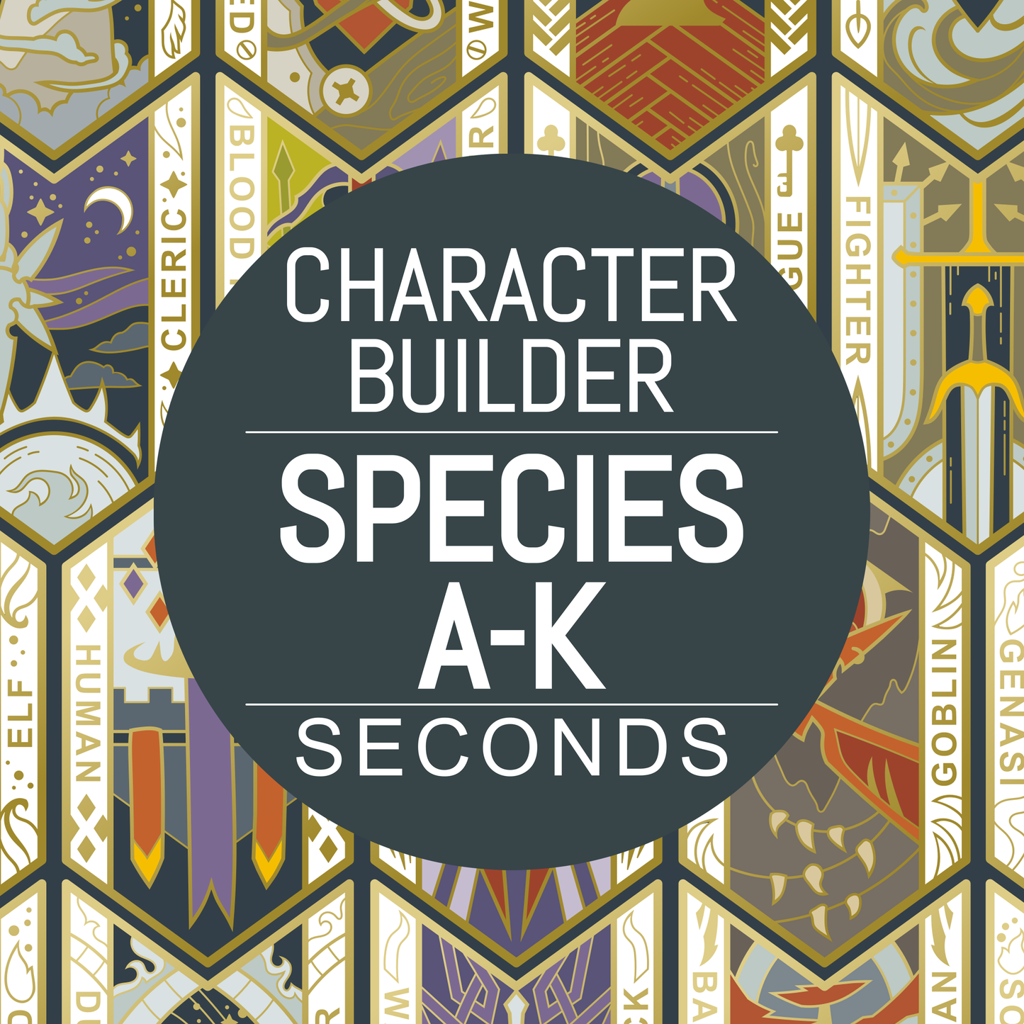 +SECONDS+ Character Builder Series: Species A-K